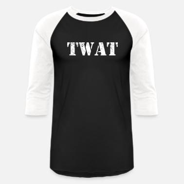 Twat T-Shirts | Unique Designs 